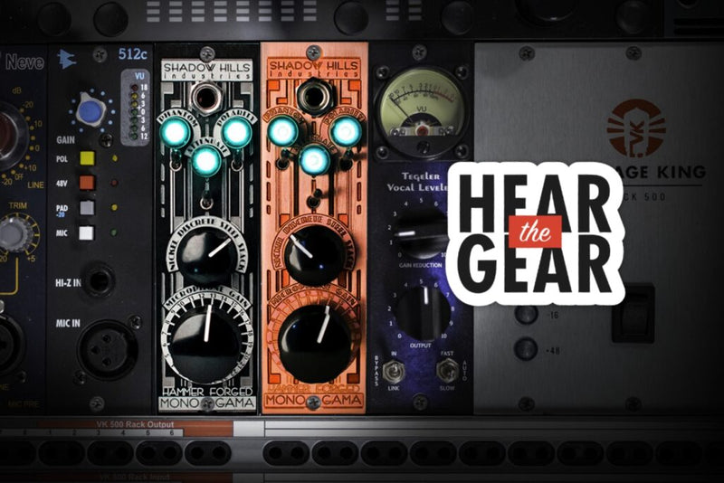 Hear The Gear: Shadow Hills Industries Mono GAMA Hammer Forged Preamps